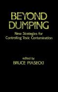 Beyond Dumping di Bruce Piasecki edito da Quorum Books