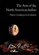 The Arts of the North American Indian di Philbrook Art Center edito da Hudson Hills Press Inc.,U.S.