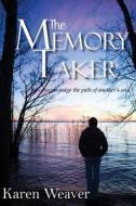 The Memory Taker di Karen Weaver edito da Karen Mc Dermott