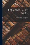 Folk and Fairy Tales di Peter Christen Asbjørnsen, Edmund Gosse edito da LEGARE STREET PR