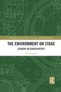 The Environment On Stage di Julie Hudson edito da Taylor & Francis Ltd