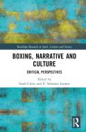 Boxing, Narrative And Culture edito da Taylor & Francis Ltd