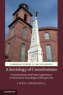 A Sociology of Constitutions di Chris Thornhill edito da Cambridge University Press