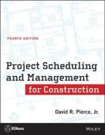 Project Scheduling and Management for Construction di David R. Pierce edito da R.S. Means Company