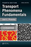 Transport Phenomena Fundamentals, Fourth Edition di Joel L. Plawsky edito da Taylor & Francis Ltd