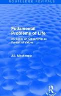 Fudamental Problems of Life di J. S. Mackenzie edito da Taylor & Francis Ltd