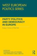 Party Politics and Democracy in Europe edito da Taylor & Francis Ltd
