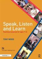 Speak, Listen and Learn di Tony Wood edito da Routledge