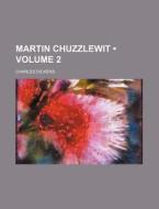 Martin Chuzzlewit (volume 2) di Charles Dickens edito da General Books Llc