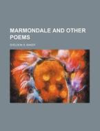 Marmondale And Other Poems di Sheldon S. Baker edito da Rarebooksclub.com