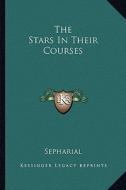The Stars in Their Courses di Sepharial edito da Kessinger Publishing
