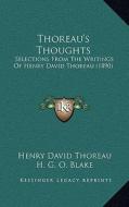 Thoreau's Thoughts: Selections from the Writings of Henry David Thoreau (1890) di Henry David Thoreau edito da Kessinger Publishing