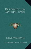 Das Evangelium Matthaei (1904) edito da Kessinger Publishing
