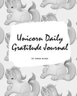 Unicorn Daily Gratitude Journal for Girls / Kids (Large Softcover Journal / Diary) di Sheba Blake edito da BLURB INC