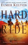 Hard Ride di Elmer Kelton edito da FORGE