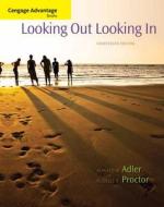 Cengage Advantage Books: Looking Out, Looking In di Ronald Adler edito da Cengage Learning, Inc