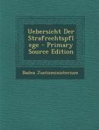 Uebersicht Der Strafrechtspflege di Baden Justizministerium edito da Nabu Press