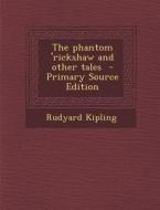 The Phantom 'Rickshaw and Other Tales di Rudyard Kipling edito da Nabu Press