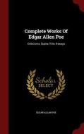 Complete Works Of Edgar Allen Poe di Edgar Allan Poe edito da Andesite Press