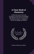 A Class-book Of Chemistry di Edward Livingston Youmans edito da Palala Press