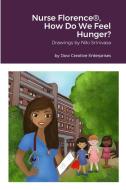 Nurse Florence®, How Do We Feel Hunger? di Michael Dow edito da Lulu.com