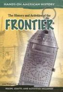 The History and Activities of the Frontier di Lisa Klobuchar edito da Heinemann Educational Books