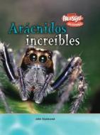 Aracnidos Increibles = Incredible Arachnids di John Townsend edito da Raintree