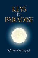Keys to Paradise di Omar Mahmoud, Mahoud S. Umoru, Null Null edito da AuthorHouse