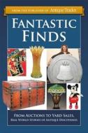Fantastic Finds di Eric Bradley edito da F&w Publications Inc