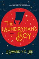 The Laundryman's Boy di Edward Y. C. Lee edito da HARPERCOLLINS