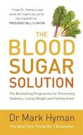 The Blood Sugar Solution di Dr. Mark Hyman edito da Hodder & Stoughton