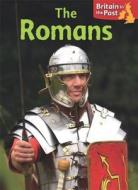 Britain in the Past: The Romans di Moira Butterfield edito da Hachette Children's Group