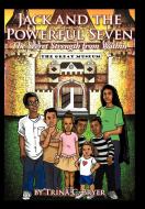 Jack and the Powerful Seven di Trina C. Bryer edito da AuthorHouse