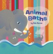 Animal Baths di Bob Barner edito da CHRONICLE BOOKS