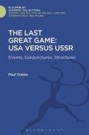 The Last Great Game: USA Versus USSR di Paul (University of Aberdeen Dukes edito da Bloomsbury Publishing PLC