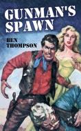 Gunman's Spawn di Ben Thompson edito da Wildside Press