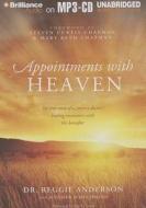 Appointments with Heaven: The True Story of a Country Doctor's Healing Encounters with the Hereafter di Reggie Anderson edito da Brilliance Corporation