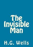 The Invisible Man Hg Wells di H. G. Wells edito da Createspace