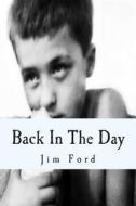 Back in the Day: A Collection of Poetry di Jim Ford edito da Createspace