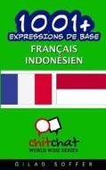 1001+ Expressions de Base Francais - Indonesien di Gilad Soffer edito da Createspace