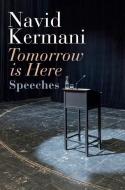 Tomorrow Is Here di Navid Kermani edito da Polity Press