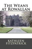 The Weans at Rowallan di Kathleen Fitzpatrick edito da Createspace