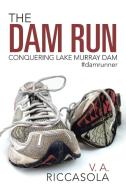 The Dam Run di V. A. Riccasola edito da Westbow Press