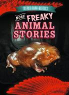 More Freaky Animal Stories di Janey Levy edito da GARETH STEVENS INC