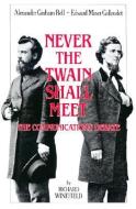 Never the Twain Shall Meet - Bell, Gallaudet and the Communications Debate di Richard Winefield edito da Gallaudet University Press
