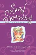 Soul Searching Journal: A Guide to Self-Discovery for Girls di Sarah Stillman edito da BEYOND WORDS