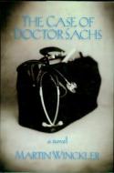 The Case of Doctor Sachs di Martin Winckler edito da SEVEN STORIES