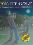 Night Golf di William Miller, Cedric Lucas edito da LEE & LOW BOOKS INC