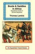 Boots & Saddles In Africa di Thomas Lambie edito da Long Riders\' Guild Press