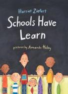 Schools Have Learn di Harriet Ziefert edito da Blue Apple Books